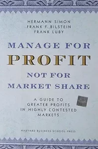 07) Manage for Profit not for Market Share
